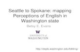 Seattle to Spokane: mapping Perceptions of English …depts.washington.edu/folkling/Documents/Evans_Seattle_to...Southern 86 ―rednecks‖, ―farmers‖ Spanish 40 ―Spanglish‖,