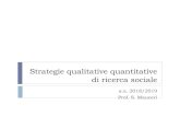Strategie qualitative quantitative di ricerca sociale _quantità.pdf · Dibattito qualità vs. quantità ... varietà di approcci e strategie di ricerca molto diversi fra loro (ricerca