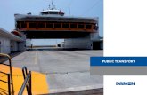 public transport - Damen Group · 2014. 7. 1. · moDular Ferries Damen services Ferries auxiliaries Fast Ferries waterbuses Fast ropax water taxis 10 15 25 40 speed in knots ...