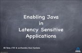 Enabling Java in Latency Sensitive Applications€¦ · Low latency applications regularly experience “small”, ... E.g. They build their own object pools for everything They write