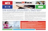 msXfax...Add enterprise FAX to Skype TM for Business with Exchange on-premises or Office 365® BNS Group’s Enterprise Fax Cloud Connector is a powerful Windows Server virtual machine