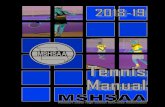 MISSOURI STATE HIGH SCHOOL · 2018-2019 MSHSAA Tennis Manual Page 1 MISSOURI STATE HIGH SCHOOL ACTIVITIES ASSOCIATION . PO Box 1328, Columbia, MO 65205-1328 . 1 N. Keene St., Columbia,