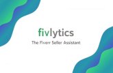 Fivlytics Company Document · PDF file Fivlytics is an assistant tool for Fiverr sellers. We provide keyword analytics, gig rank checking and seo tools for fiverr sellers. Our standalone