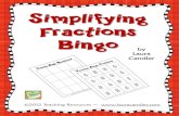 Simplifying Fractions Bingo - Laura Candler...Simplifying Fractions Bingo By Laura Candler Even when students understand the concept of simplifying fractions, they need lots of practice