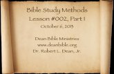 Bible Study Methods Lesson #002, Part 1deanbibleministries.org/...BibleStudyMethods-002p1.pdf · Bible Study Methods Lesson #002, Part 1 October 6, 2013 Dean Bible Ministries Dr.