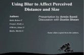 Using Blur to Affect Perceived Distance and Sizevis.berkeley.edu/.../images/8/8a/Tilt_shift_effect.pdf · Using Blur to Affect Perceived Distance and Size Authors: Held, Robert T