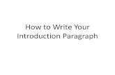 How to Write Your Introduction Paragraph · PDF file Step 1: Grab you readers attention with a general statement about your topic. This is the HOOK. Step 2: Briefly explain in 2‐5