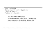 Dr. Clifford Neuman University of Southern California ...ccss.usc.edu/530/fall12/lectures/usc-csci530-f12-part2.pdf · Dr. Clifford Neuman University of Southern California ... ...