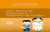 Guia Básico de Prevenção e Tratamento de Feridas · Guia básico de prevenção e tratamento de feridas / Maria da Luz Bezerra Cavalcanti Lins... [et al.] (comissão elaboradora).