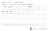 Question 1 - What is our only hope in life and death? not ...€¦ · New City Catechism Question 1 - What is our only hope in life and death? That we are not our own but belong body