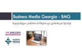 Business Media Georgia - BMG -TV Pirveli... · 2018. 5. 28. · BMG in Social Media Facebook (Livestream) linkedin Twitter Instagram Youtube(Livestream) Myvideo(Livestream)