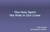 The Holy Spirit His Role in Our Lives - Amazon S3 · 4:31 Filled with the Holy Spirit, the house was shaken. 5:3,9 Ananias and Sapphira lie to the Holy Spirit. When we sin, we “test”