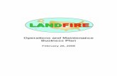 Operations and Maintenance Business Plan · 2/26/2008  · 1.1 Description LANDFIRE (LF), also known as the Landscape Fire and Resource Management Planning Tools Program, is a joint