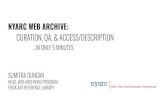 NYARC WEB ARCHIVE: CURATION, QA, & ACCESS/DESCRIPTION · nyarc web archive: curation, qa, & access/description...in only 5 minutes sumitra duncan head, web archiving program frick
