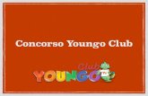 Concorso Youngo Club · 2016. 9. 22. · YOUNGO è marchio. Nei confronti del titolare del trattamento dei dati potranno essere esercitati i diritti di cui all’art. 7 del D.Lgs