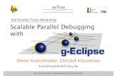 2009-09-15-Dresden-Parallel Tools Workshop-Scalable ...kranzlm/... · Dieter Kranzlmüller Scalable Parallel Debugging with g-Eclipse 21 Debugging using the Event Graph 1. apply abstraction