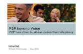 P2P beyond Voice - itg.lkn.ei.tum.de Talks about the recent P2P deal Assets of a Skype (P2P) Network Other Players There are Opportunities • Migration of Function, Cost and Price