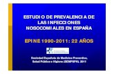 ESTUDIO DE PREVALENCIA DE LAS INFECCIONES NOSOCOMIALES … · ESTUDIO DE PREVALENCIA DE LAS INFECCIONES NOSOCOMIALES EN ESPAÑA EPINE 1990-2011: 22 AÑOS Sociedad Española de Medicina