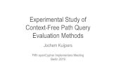 Experimental Study of Context-Free Path Query …...The evaluated methods 1. Annotating the context-free grammar Hellings, Jelle. "Path results for context-free grammar queries on