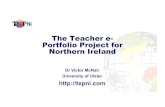 The Teacher e- Portfolio Project for Northern Ireland · This is an introduction to the ICT e portfolio for student teachers. Click here to see the requirements for the ICT-e-portfolio.