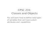 CPSC 231: Classes and Objectspages.cpsc.ucalgary.ca/.../notes/acrobat/classes_objects.pdf · 2017. 6. 14. · Classes and Objects You will learn how to define new types of variables
