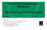Universiti Kebangsaan Malaysia Guide to Getting Published€¦ · Being published means…. Being published means your paper: • Ispermanent • appears in print and electronically
