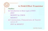 6. Field-Effect Field-Effect Transistor The field-effect transistor (FET) is a three-terminal device