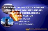 OVERVIEW OF THE SOUTH AFRICAN COAL MINING INDUSTRY … · overview of the south african coal mining industry and its role in the south african energy sector dick kruger deputy head