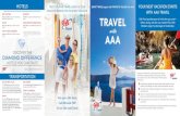 TRUST YOUR AAA TRAVEL AGENT AS YOUR …...vacations, tour packages, car rentals, hotel accommodations, and more. AAA Travel’s team of highly knowledgeable Travel Agents can assist