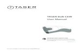 TASER Bolt CEW User Manual€¦ · stun gun. A CEW may cause NMI if probes are within sufficient proximity to complete a circuit, the probes have a sufficient spread, and an adequate