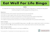 Eat Well For Life Bingo - Fall Prevention Month€¦ · Eat Well For Life Bingo GOAL To integrate the anada’s &ood uide in an interactive bingo game, making learning about healthy
