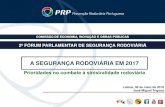 A SEGURANÇA RODOVIÁRIA EM 2017 · Prevenção Rodoviária Portuguesa Ao longo de mais de 50 anos de existência, a PRP foi adquirindo conhecimentos, competências e experiência