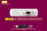 I AM A NIKON COOLPIX · 2015. 8. 5. · *Compatible Speedlight models: SB-910, SB-900, SB-800, SB-700 and SB-600 Multiple manual settings for precise control Turn the Mode dial to