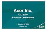 2009-10-30 Acer Q3 2009 Investor Conference (Print) - E · 4/19/2017  · Acer Inc. Q3, 2009 Investor Conference October 30, 2009