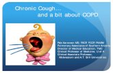 Chronic Cough… and a bit about COPD · GERD Suspect GERD when… Heartburn or Sour taste in mouth (Waterbrash) Globus or tickle (LPV) – Reflux can be demonstrated by: • 24-hour