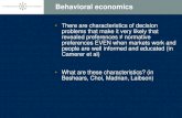 Behavioral economics · 1/18/2019  · 2. Choice is complex 3. There is a passive choice or prevalent ... No/little possibility to learn from mistakes 5. Third party marketing (=