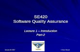 SE420 Software Quality Assurancemercury.pr.erau.edu/~siewerts/se420/documents/... · Requirements and Use of Basic Design Models (SA/SD from SE300, OOA/D from SE310) 2. Code Walk-throughs