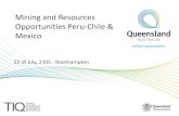 Mining and Resources Opportunities Peru-Chile & Mexicoresourceindustrygroup.com/wp-content/uploads/2015/10/TIQ-Rocky-… · Locations Mexico Mexico, Chile, Peru Mexico, Argentina,