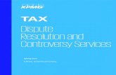 TAX Dispute Resolution and Controversy Services...Resolution and Controversy Services kpmg.com KPMG INTERNATIONAL TAX Dealing with tax disputes can mean uncertainty and complexity.KPMG