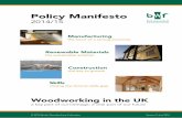 Policy Manifesto - British Woodworking Federation · 2019. 3. 25. · Access to finance is fundamental; the Business Finance Guide is a good document and innovative approaches like