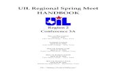 UIL Regional Spring Meet HANDBOOK · 1 TABLE OF CONTENTS UIL SPRING MEET CODE 2 INTRODUCTION AND EXECUTIVE COMMITTEE MEMBERS 3 REGION III CONTEST PERSONNEL 6-7 GENERAL INFORMATION: