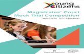 Magistrates’ Court Mock Trial Competition...Young Citizen’s Magistrates’ Court Mock Trial Competition has been running in courts across the UK for over 25 years. Each year it