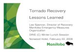 Tornado Recovery Lessons Learned - DRIE Centraldriecentral.org/tornado.pdf · Background • On June 22, Canada’s 1st F5 Tornado strikes Elie destroying four homes and damaging