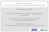 iPhone Technology UPC Technology-APL Central/Monitoring ... · iPhone Technology UPC Technology-APL Central/Monitoring Visits September 30, 2015 Richard Schneider, WIC System Management