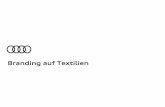 Branding auf Textilien - Audi.com · 2020. 6. 19. · Branding von Textillien unterschieden: • Die Mitarbeiterbekleidung, bei der das Branding funk- tional die Zugehörigkeit zu