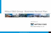 Mitsui E&S Group Business Revival Planbuilding Core business Aim to establish a new business structure by FY2022 Collaborative business Collaborative business ©2019 Mitsui E&S Holdings