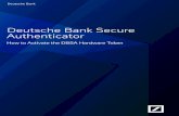 Deutsche Bank Secure Authenticator · 2019. 10. 2. · Deutsche Bank (DB). DB Secure Authenticator provides customers with a two-factor authentication solution for logging into accounts