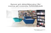 Synen på skönlitteratur för vuxna på svenska …...8 9 • Bokcirkel kring ett visst författarskap, cirkeln av-slutas med ett besök av författaren. • Öppen bokcirkel (kallades