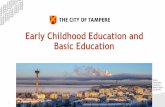 Early Childhood Education and Basic Education · 2017. 12. 13. · • 45 % upper secondary education • 42 % tertiary education ... • Tampere is located on the banks of Tammerkoski