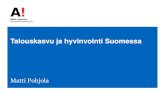 Talouskasvu ja hyvinvointi Suomessa · 2013. 11. 19. · Talouskasvu ja hyvinvointi Suomessa (Pohjola, Kansantaloudellinen aikakauskirja 1/2013) • Jotta voidaan verrata hyvinvointia